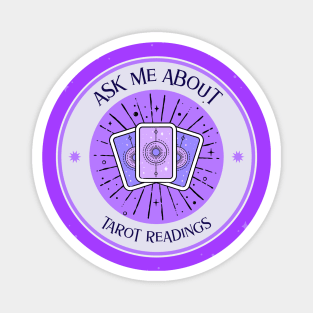 Ask me about tarot readings for tarot reader Magnet